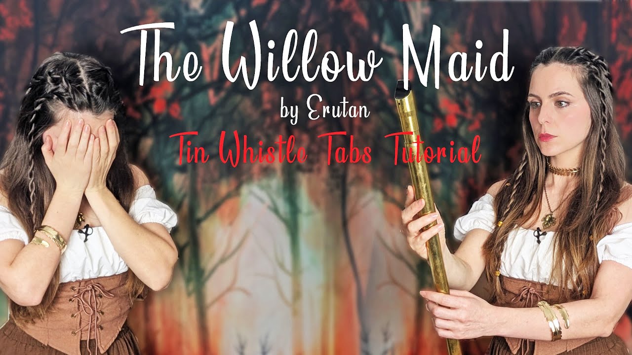 The Willow Maid (by Erutan) | Tin Whistle Tabs and Sheet Music