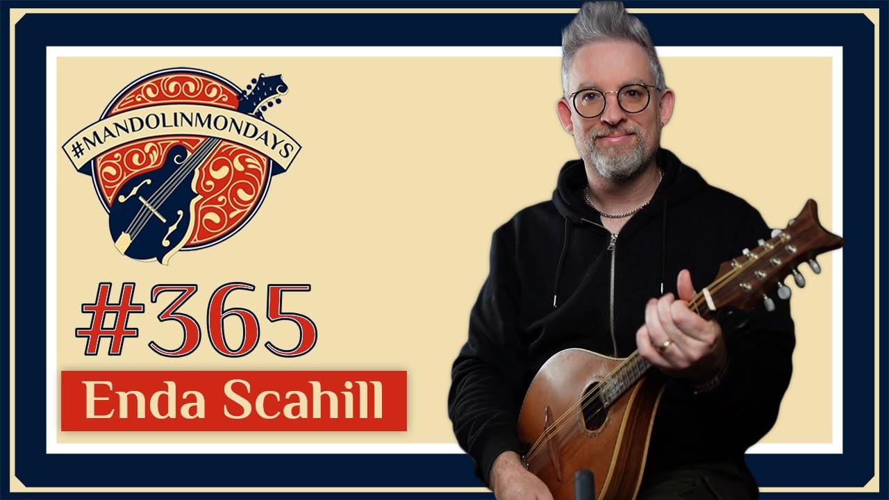 Mandolin Mondays Featuring Enda Scahill /// 