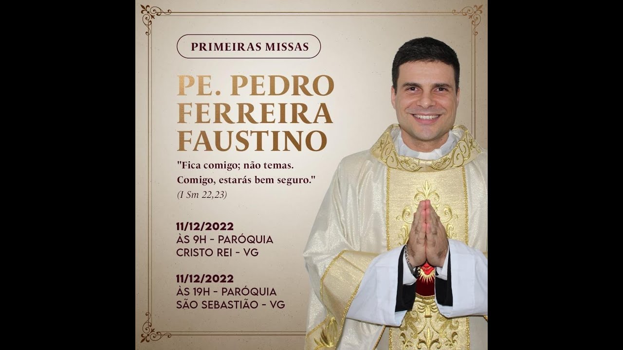 1&ordf; Missa do Neo Sacerdote Pe. Pedro Ferreira Faustino - 11/12/2022