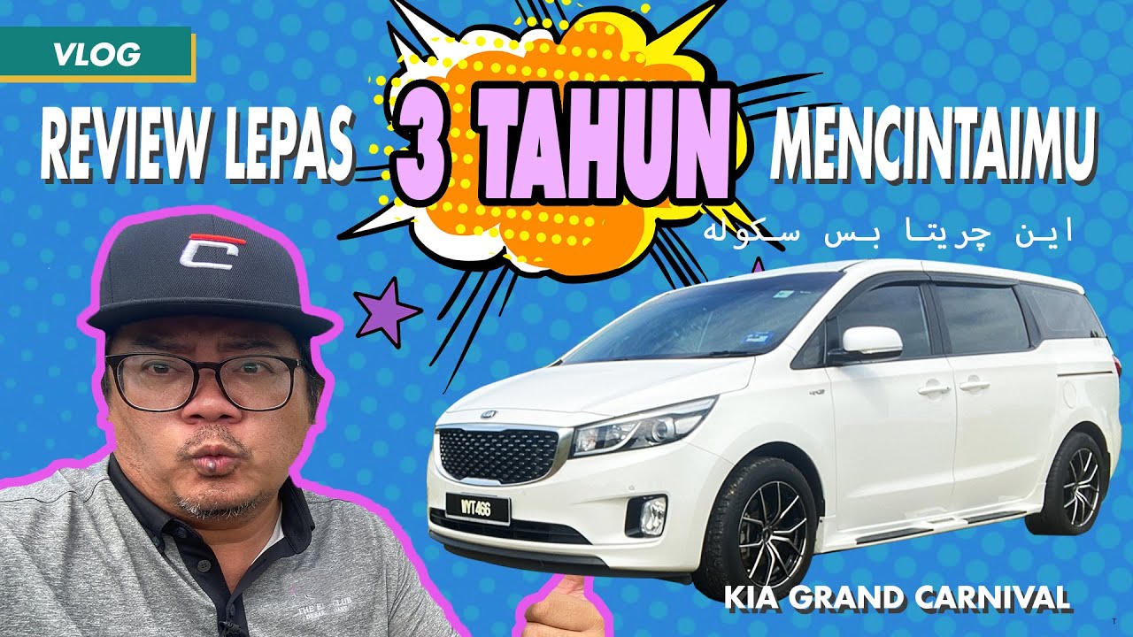 KIA GRAND CARNIVAL 2.2L CRDi 8-SEATER: Selepas 3 Tahun