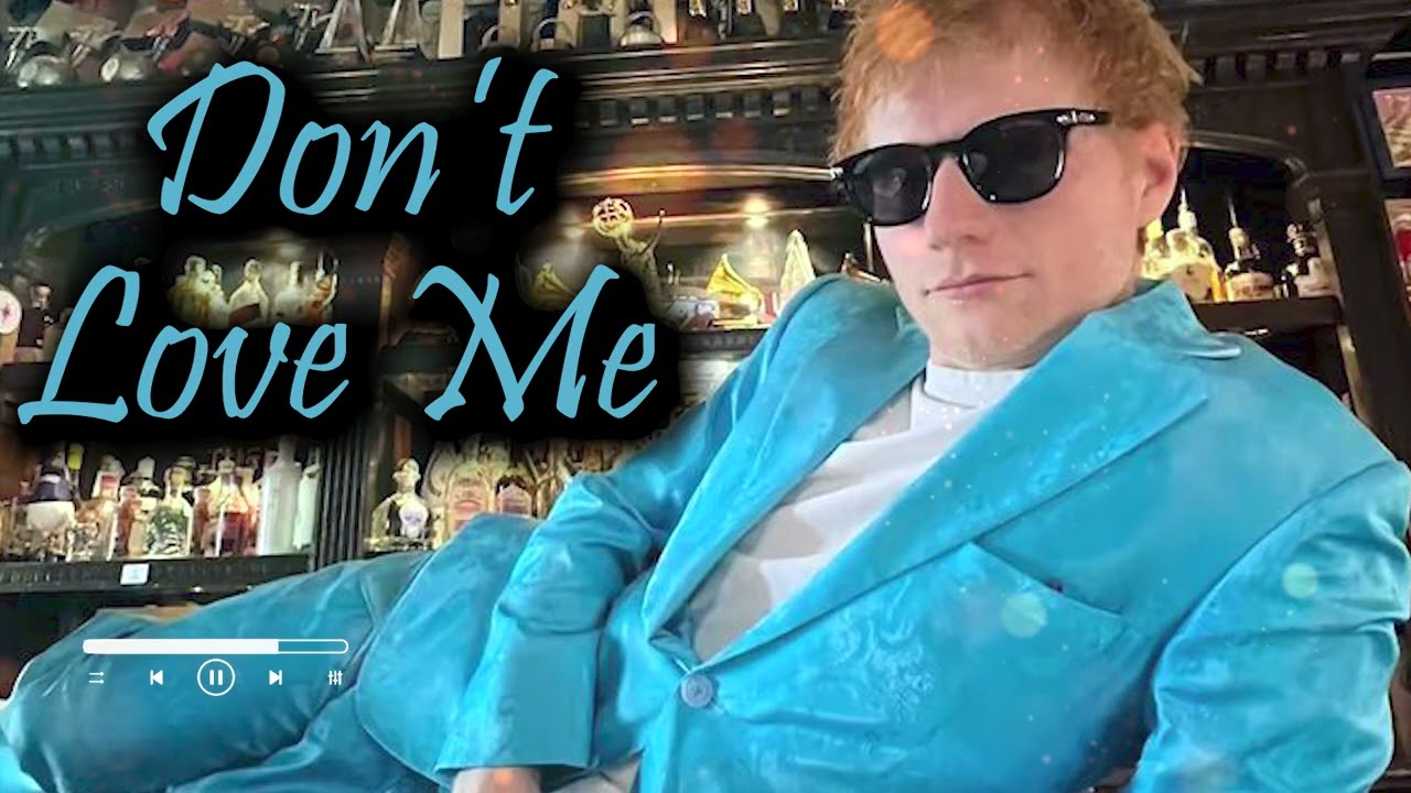Don't Love Me - ED Sheeran - ( Official Audio ) 