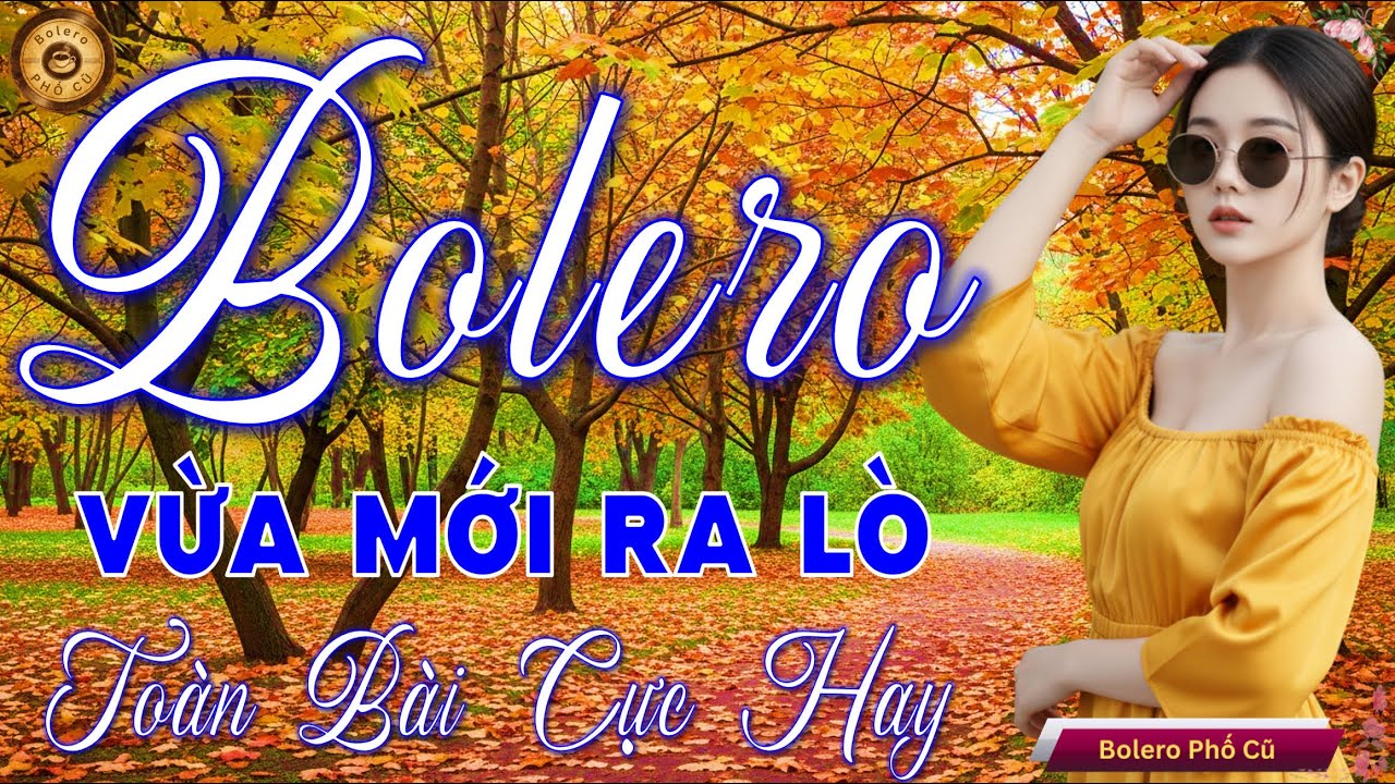 LK BOLERO TRỮ TÌNH MỚI NHẤT 2026 - Nhạc Vàng Xưa Tuyển Chọn Vừa Ra Lò CỰC ÊM TAI & SIÊU HAY