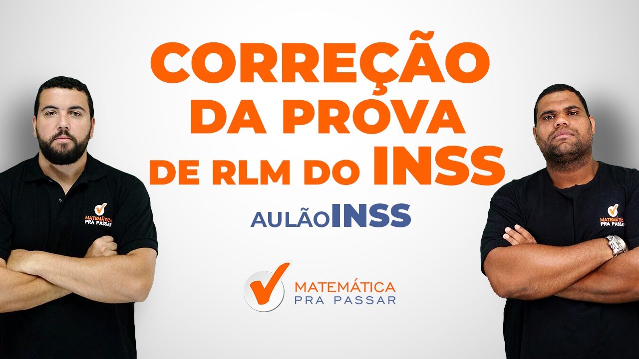 Correção da Prova do INSS - Parte de Raciocínio Lógico Matemático