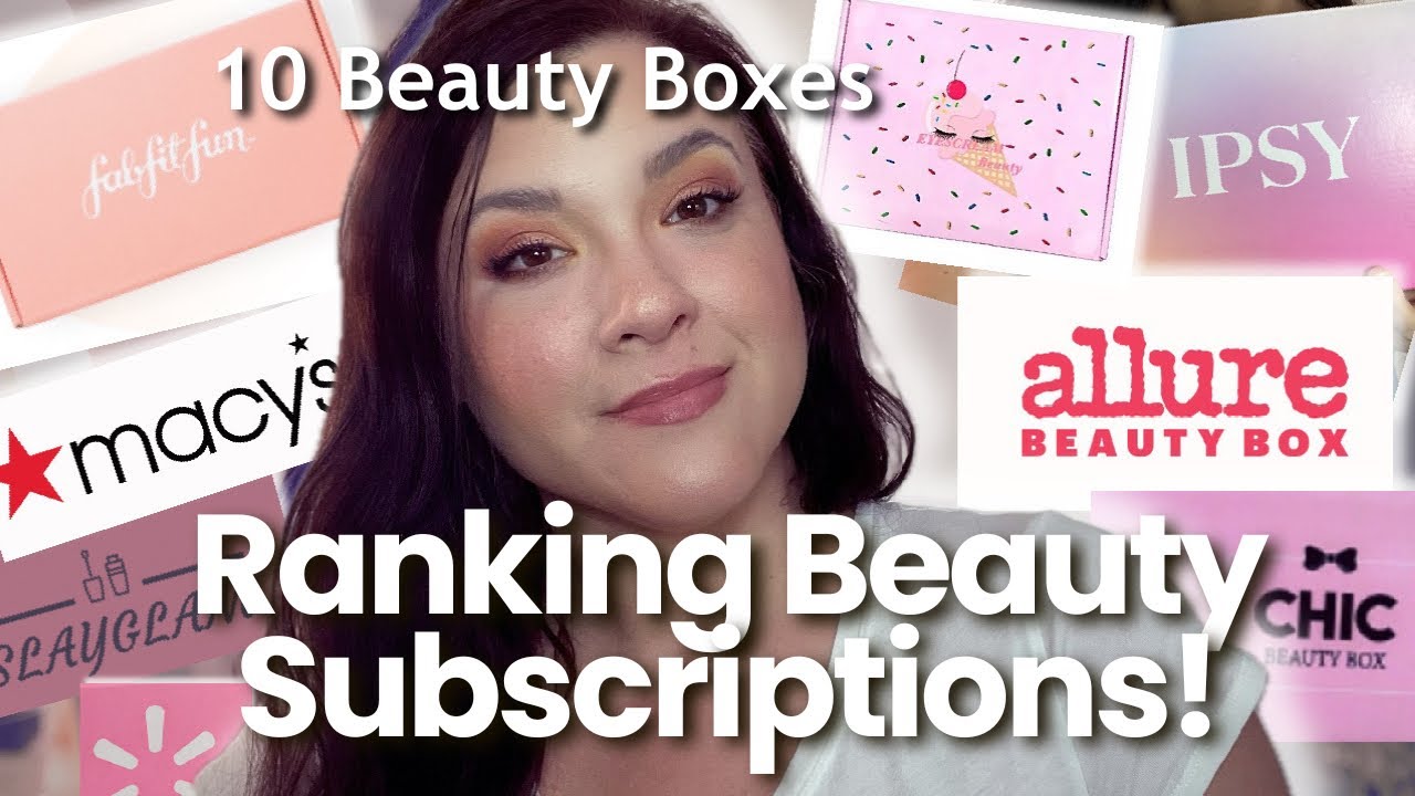RANKING 10 MOST POPULAR BEAUTY SUBSCRIPTION BOXES: Allure, Ipsy, Macy’s, Fab FIt Fun & more!