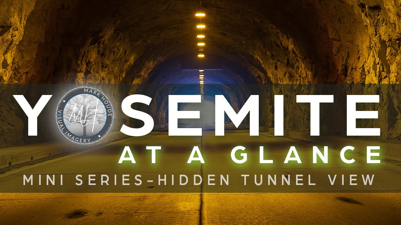 Yosemite At A Glance: Hidden Tunnel View