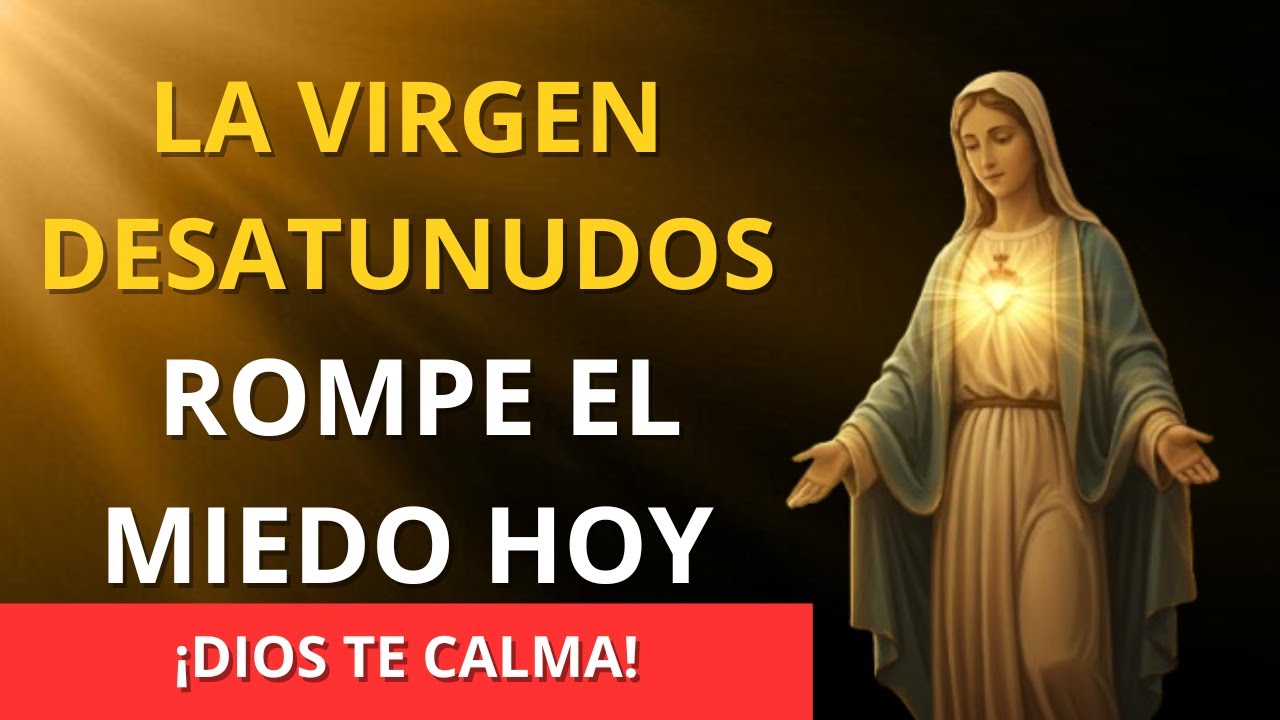 👉 💗VIRGEN DESATANUDOS🙏 Oración MILAGROSA para LIBERAR la ANSIEDAD y el MIEDO con la LUZ DIVINA