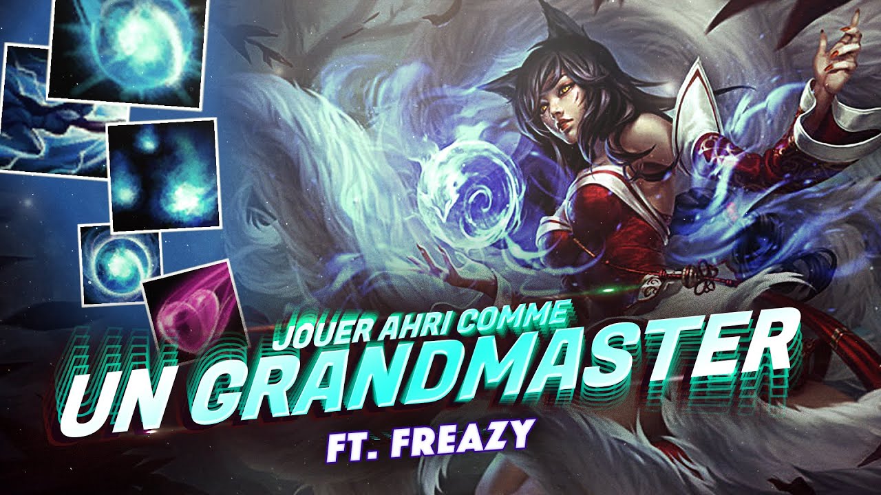 JOUER AHRI COMME UN GRANDMASTER ! (Ft Freazy)