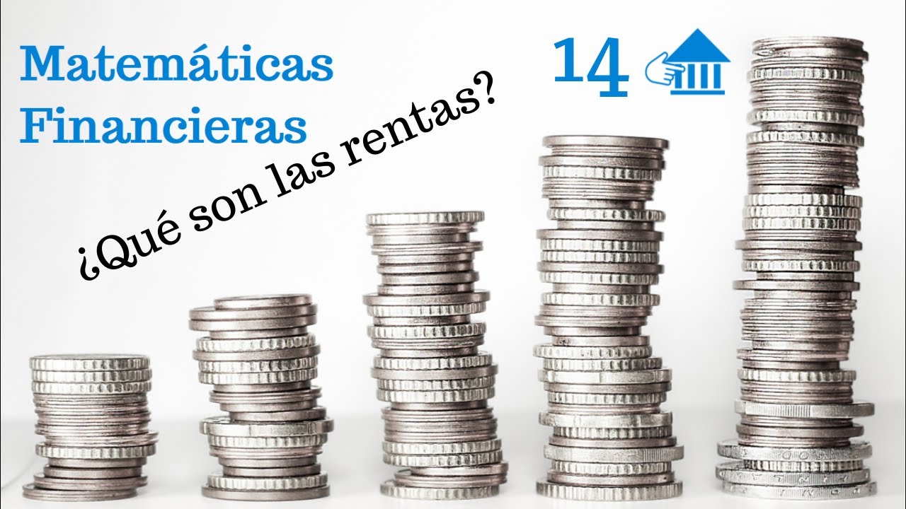 matematica financiera 14 introducción a las rentas financieras