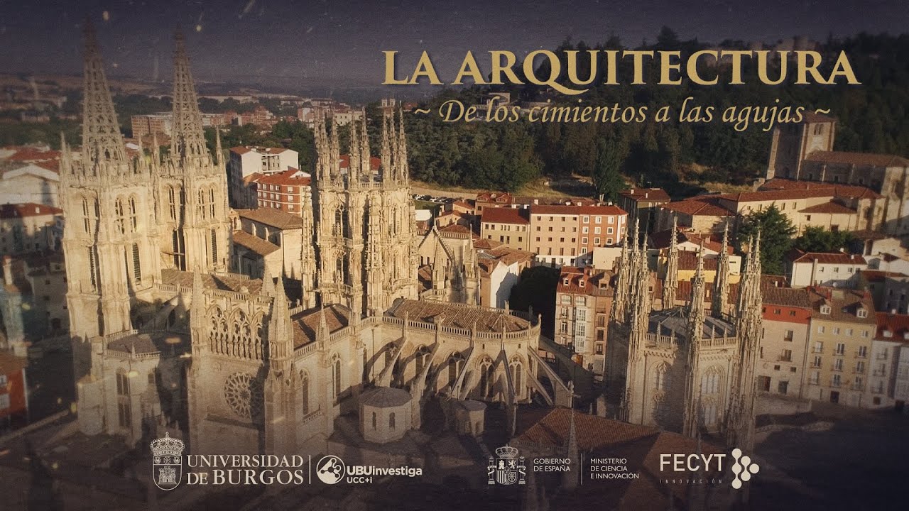 LA ARQUITECTURA | La ciencia que esconde la Catedral de Burgos (1/8)