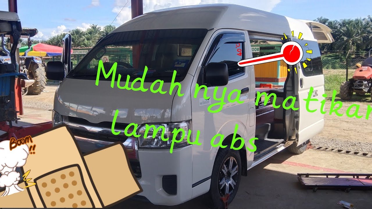 Hiace van TOYOTA ABS muncul di dashboard. cara padamkan abs logo dan kenal pasti punca.