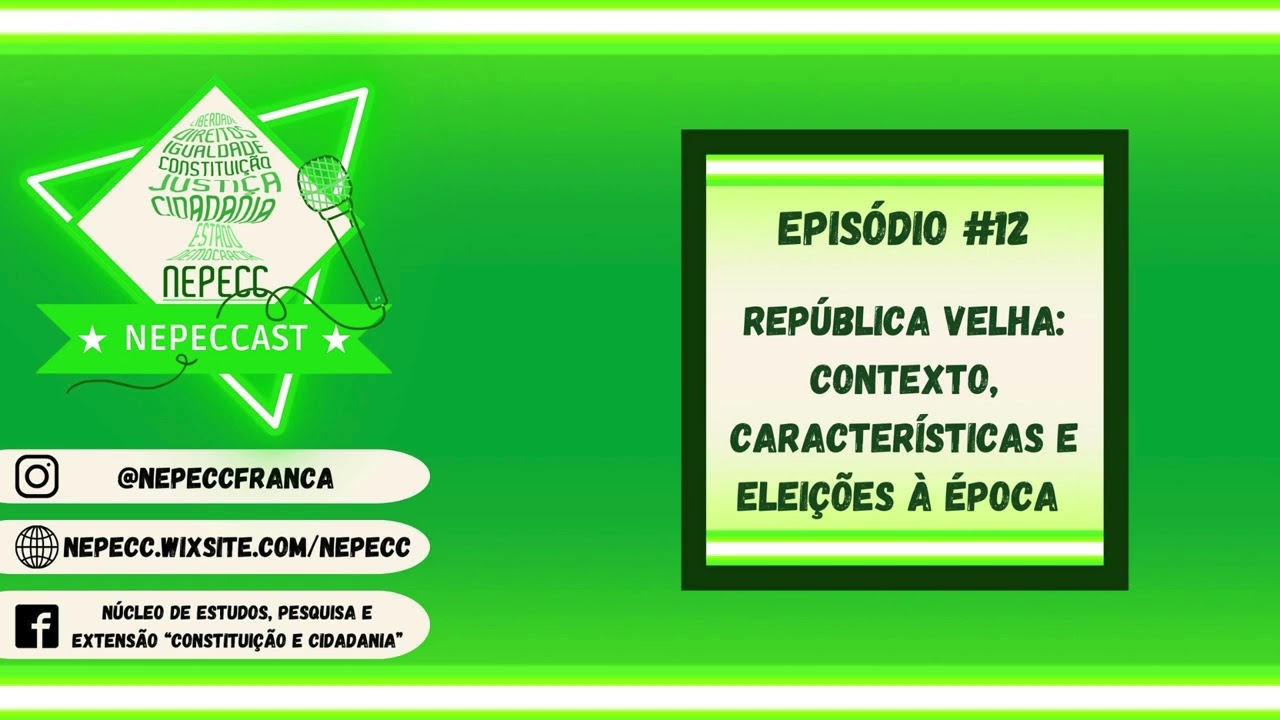 NEPECCAST #12 - República Velha: contexto, características e eleições à época