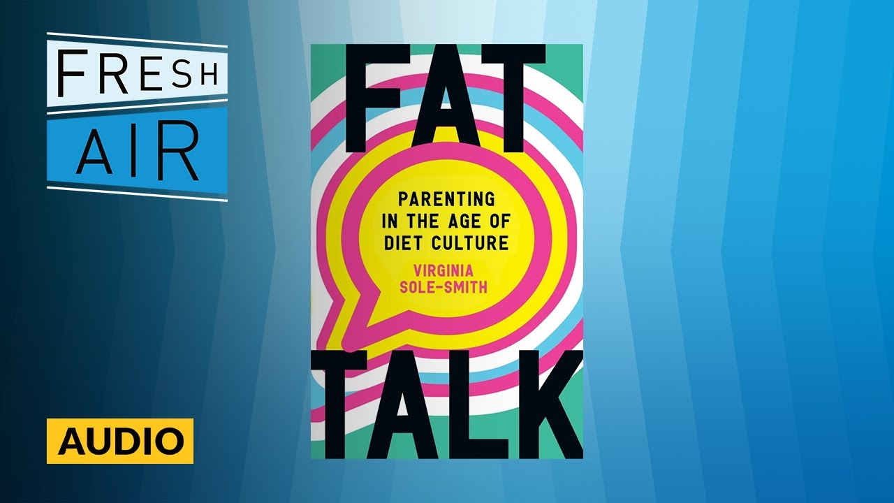 Dismantling anti-fat bias | Fresh Air