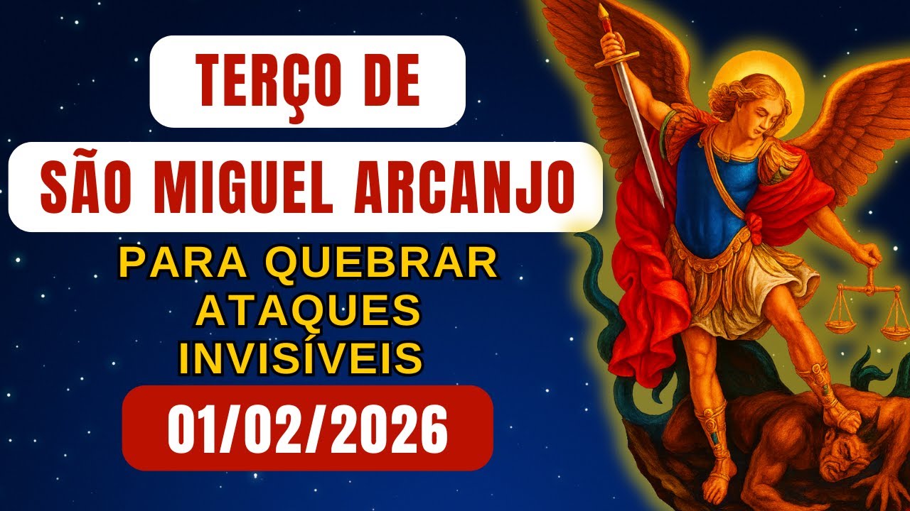 Terço de São Miguel Arcanjo, DOMINGO 01/02/2026 - para Quebrar Ataques Invisíveis - Terço de Hoje