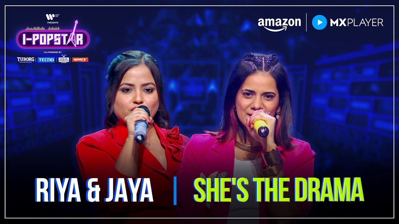 She's The Drama | Riya Goley & Jaya Rohilla | I-Popstar : Vol.1 | EP12 | Amazon MX Player