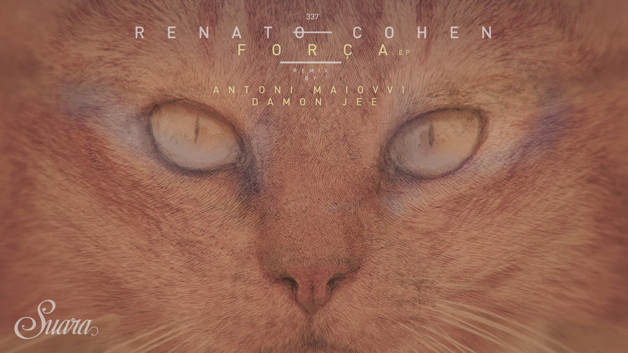 Renato Cohen - Força (Original Mix) [Suara]