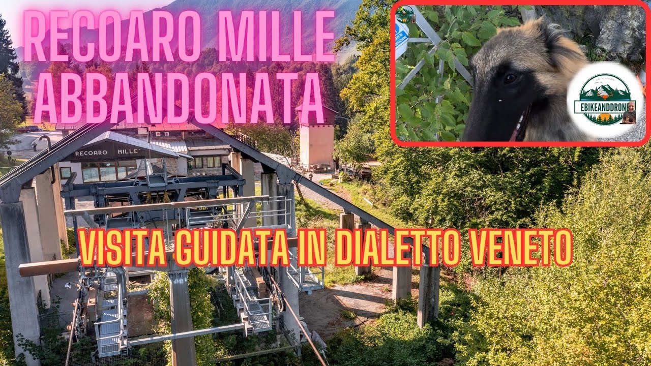 Recoaro Mille abbandonato visita guidata in dialetto veneto