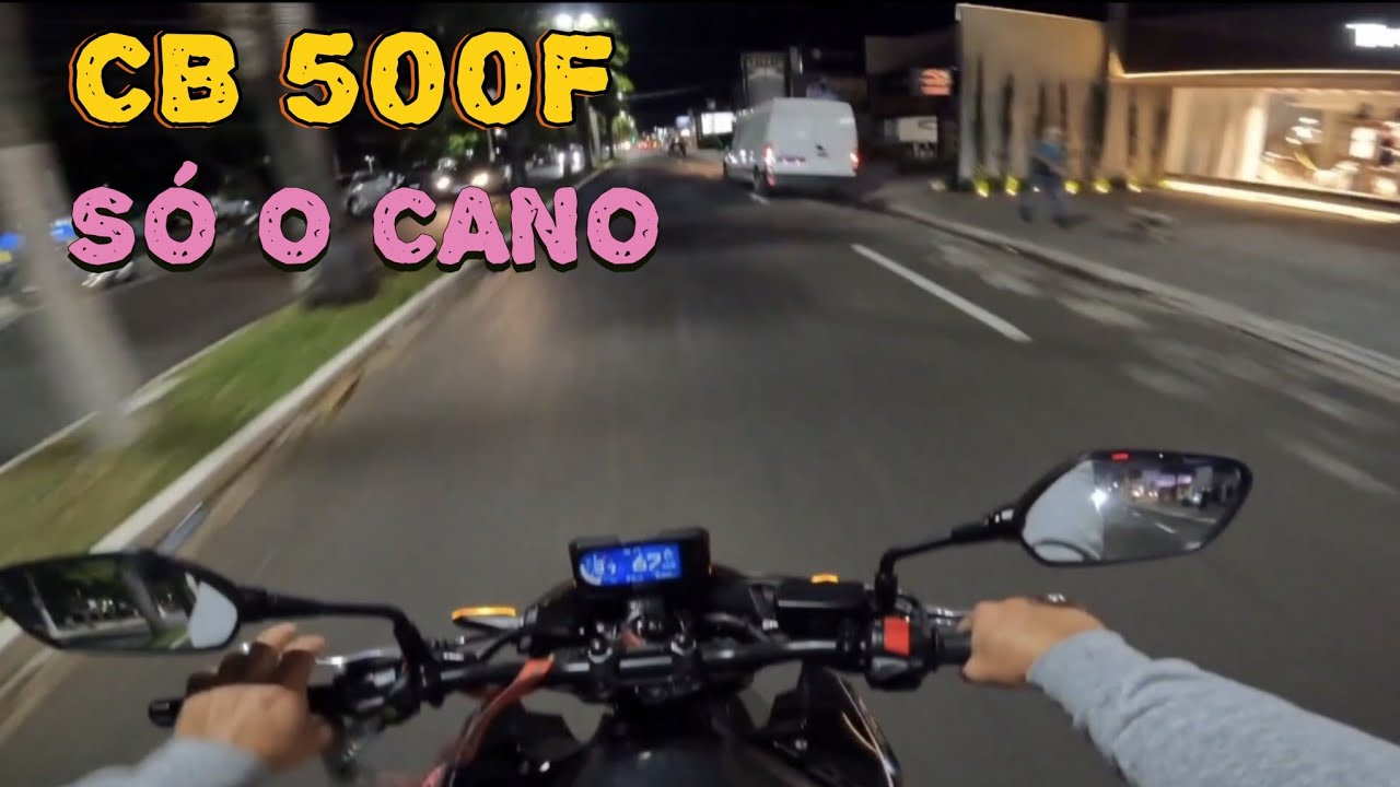 CB 500 F  SÓ O CANO