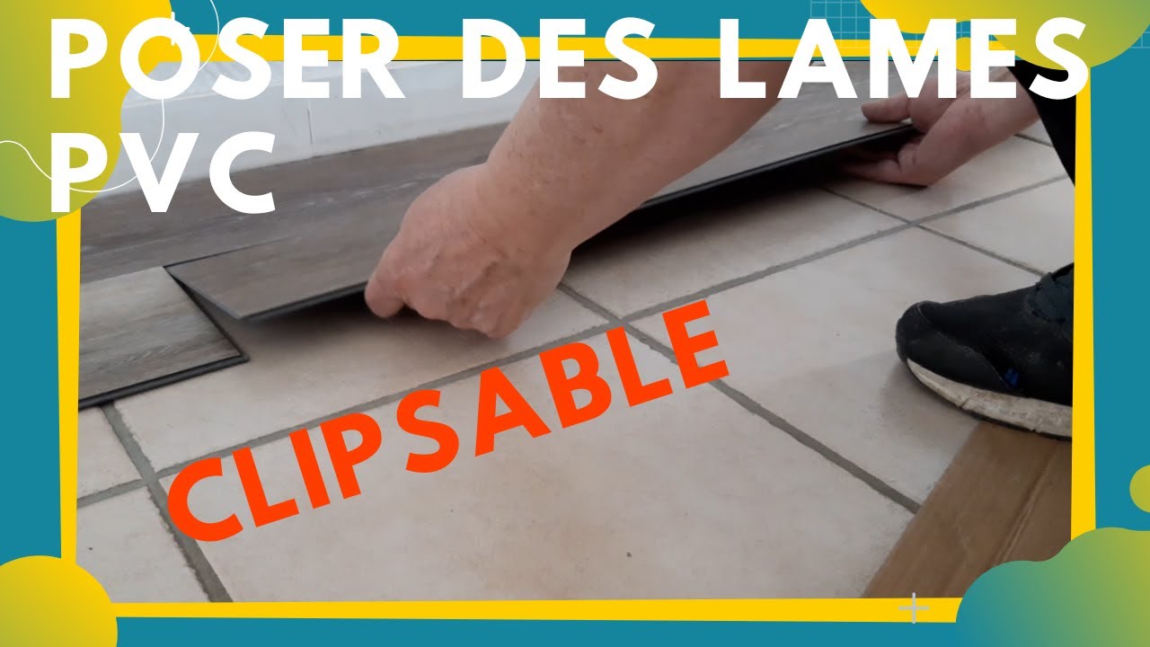 comment poser des  lames pvc clipsable ( tuto )
