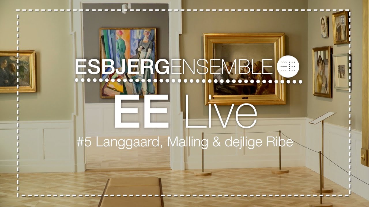 EE Live #5 Langgaard, Malling & dejlige Ribe