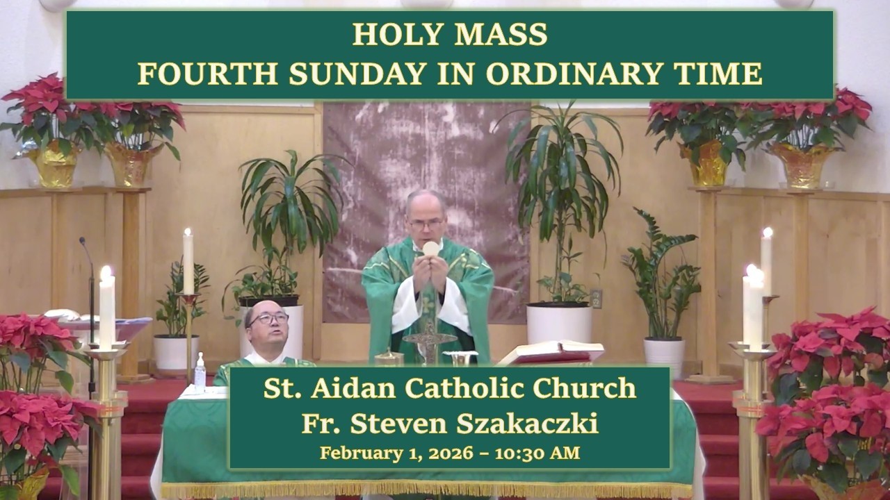 LIVE Mass (10:30 AM) | FOURTH SUNDAY IN ORDINARY TIME – St. Aidan Parish