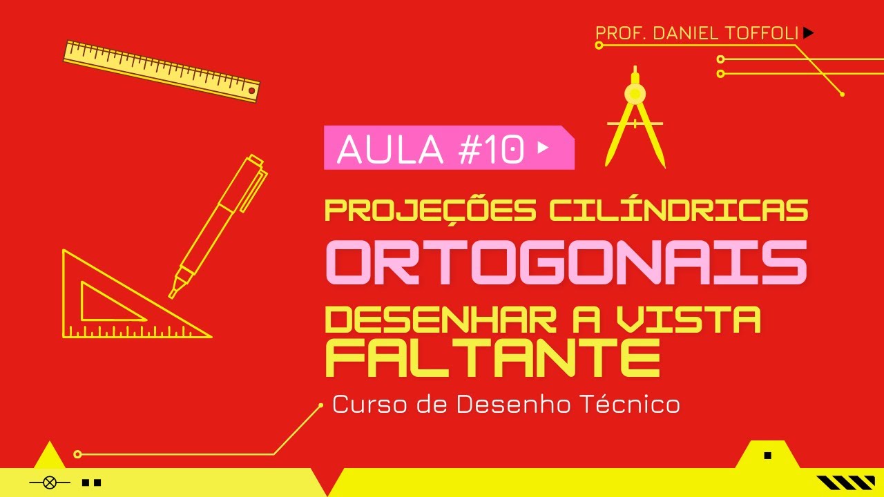 Aula 10: Aula de Desenho Técnico - Desenhar a vista faltante
