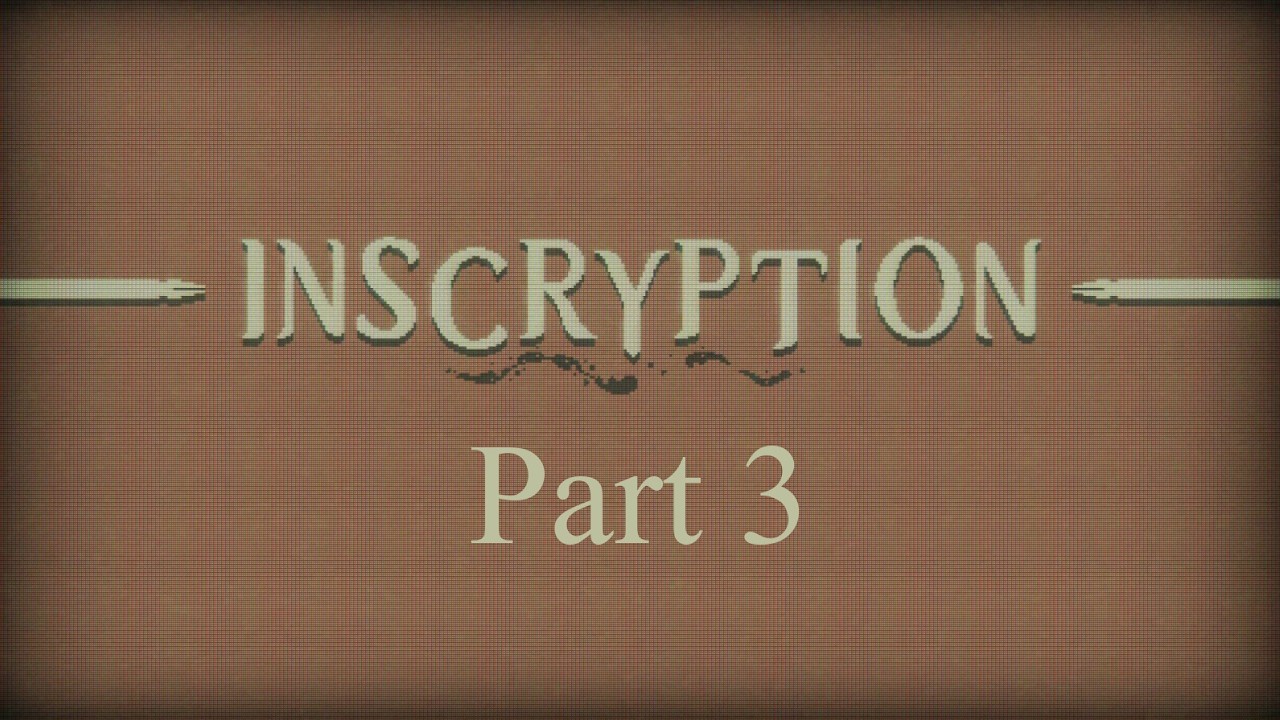 Inscryption Part 3