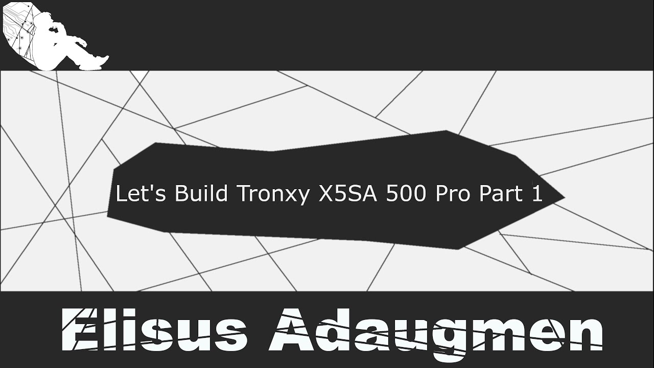 Let's Build Tronxy X5SA 500 Pro Part 1