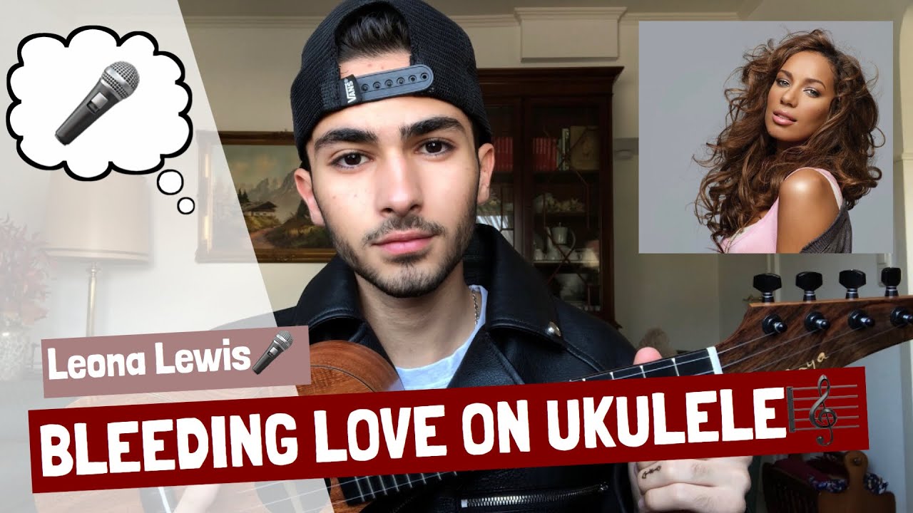 Bleeding love - Leona Lewis Ukulele Tutorial