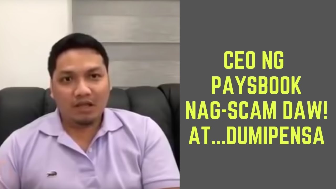 CEO NG PAYSBOOK NANLOKO AT NANG-SCAM DAW...AT...DUMIPENSA!