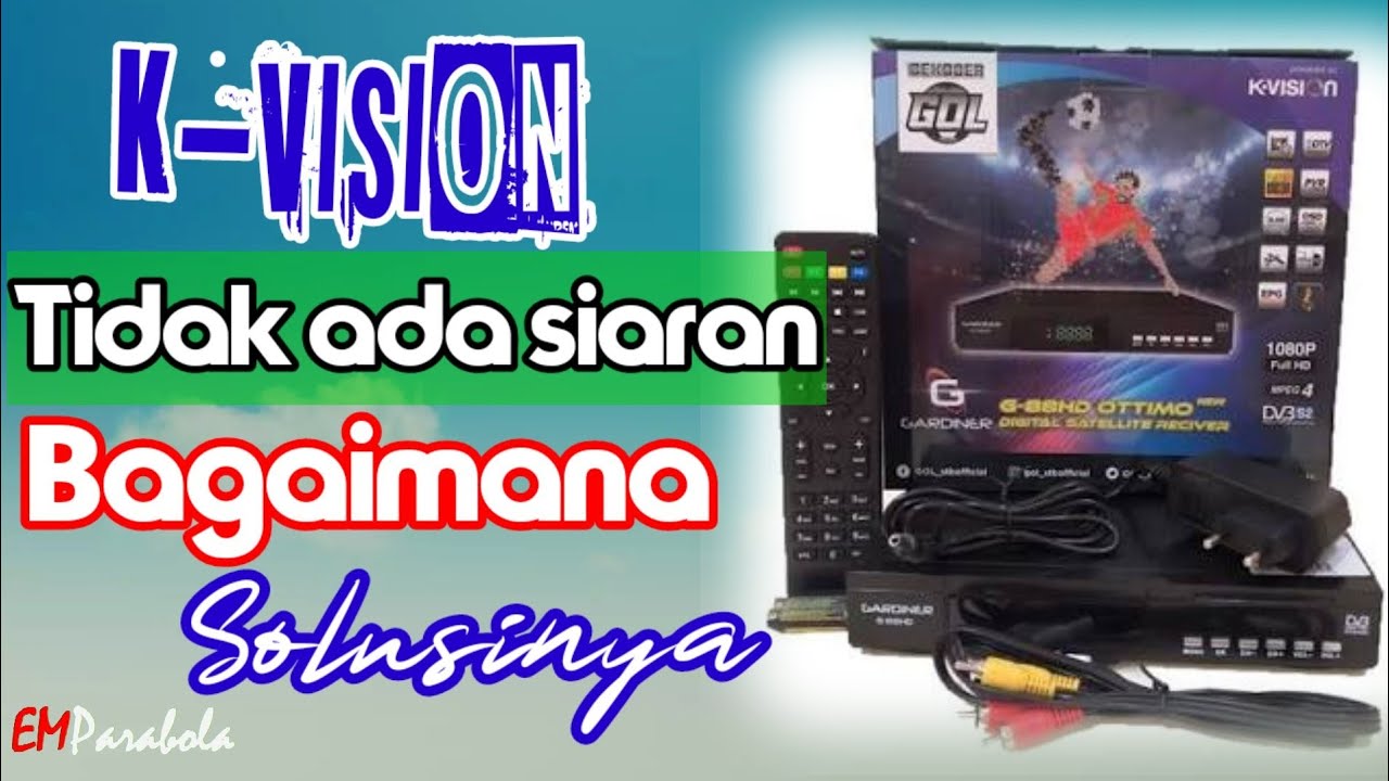 Solusi mengatasi siaran K-vision tidak ada sinyal setelah discan