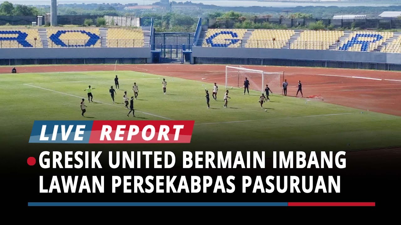 Gresik United Vs Persekabpas Pasuruan, Bermain Imbang Tanpa Gol di Gelora Joko Samudro