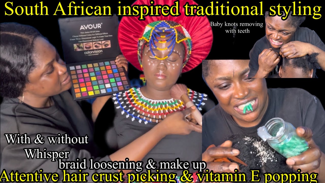 ASMR ✨ATTENTIVE hair crust picking, baby knot  loosening with teeth, SA 🇿🇦inspired Styling & Make up