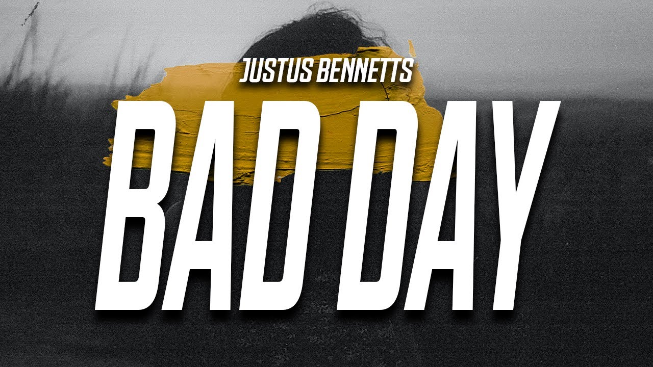 Justus Bennetts - Bad Day (Lyrics) 