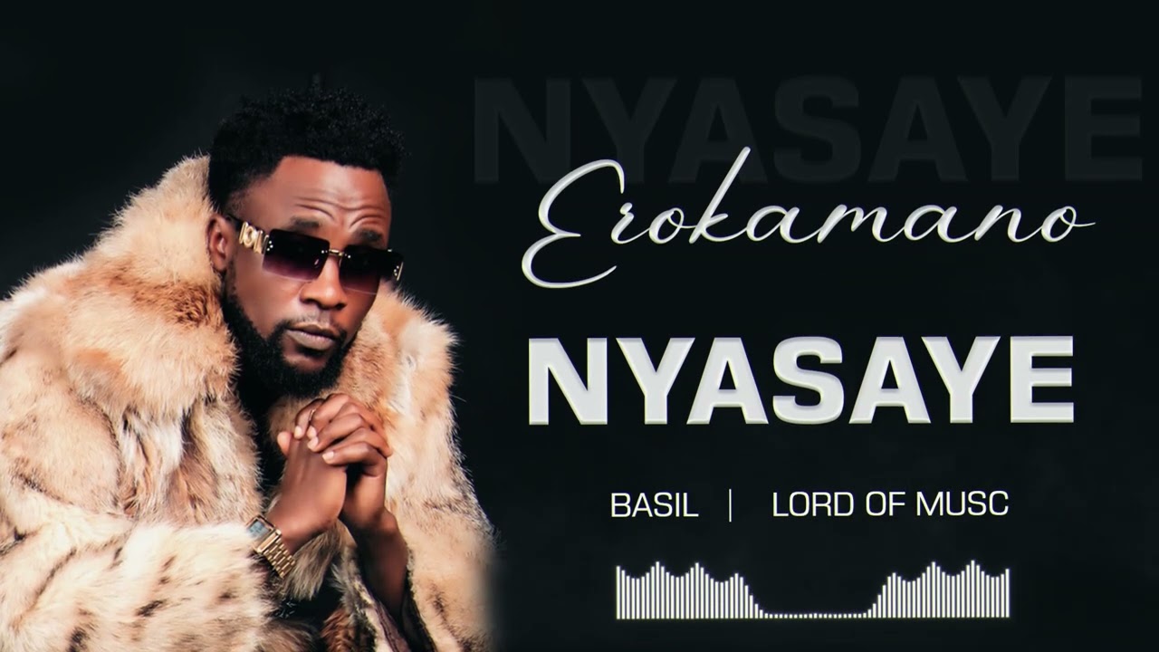 EROKAMANO NYASAYE -BASIL 
