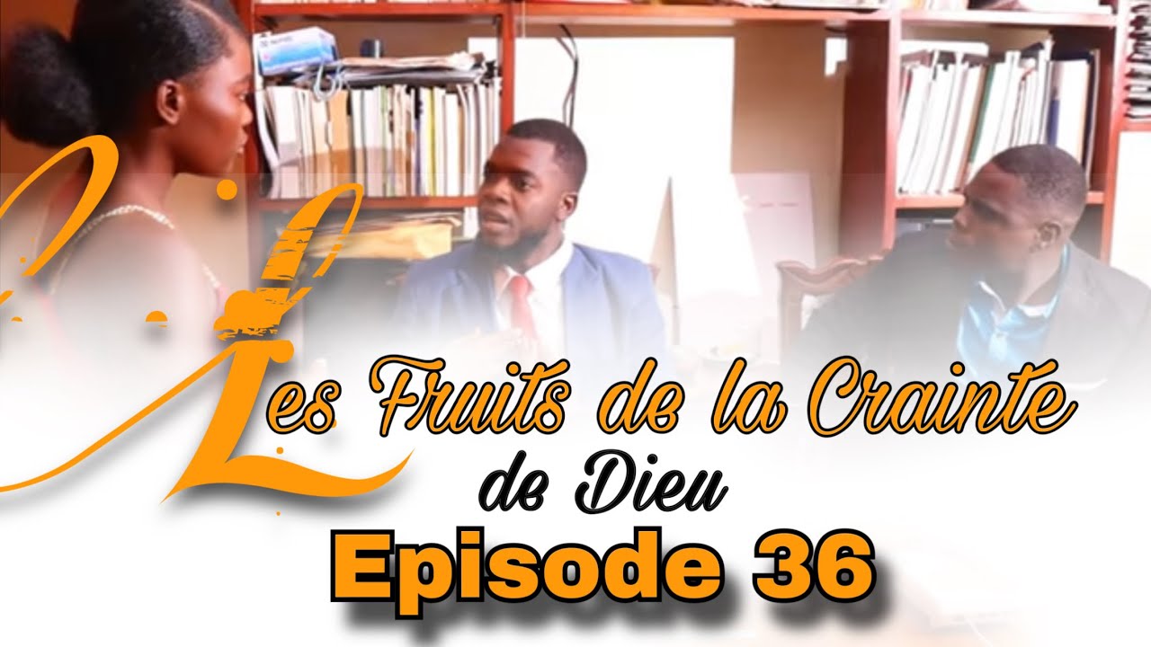 Les Fruits de la crainte de Dieu[Episode 36]Feuilleton Evangelique Haitien2023(Gedeon pran kou