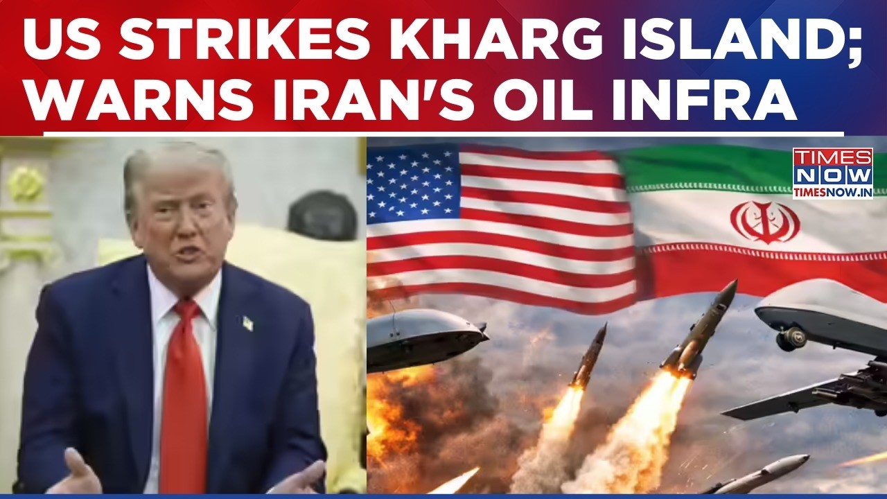 US Strikes Iran’s Kharg Island; Trump Warns Oil Infra Could Be Targeted If Hormuz Remains Blocked
