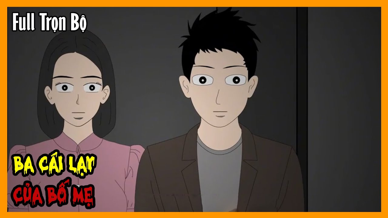 BA CÁI LẠY CỦA BỐ MẸ Full Trọn Bộ | Hoạt Hình Kinh Dị Quy Tắc | Sang Kinh Diễm