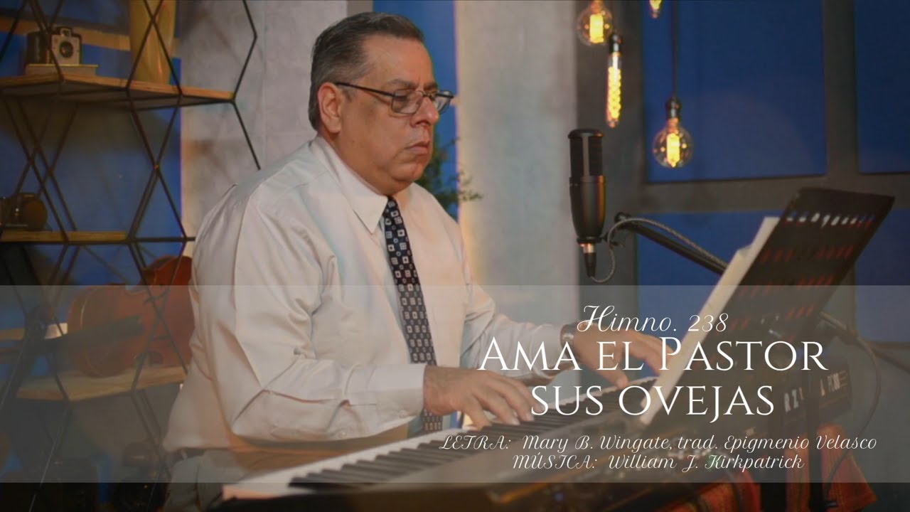 Himno 238 Ama el Pastor sus ovejas