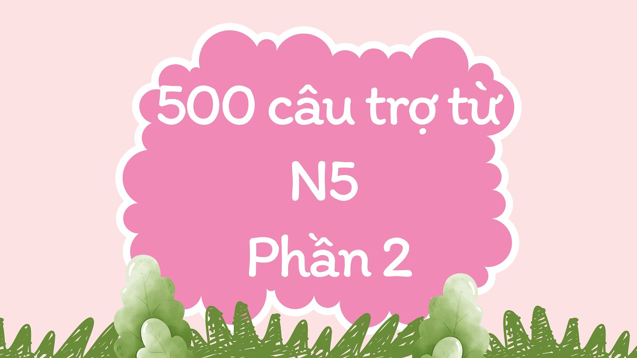 「Luyện tập tiếng Nhật」II 500 câu hỏi trợ từ tiếng Nhật N5   II  Phần 2 #tiengnhatonline #tiengnhat