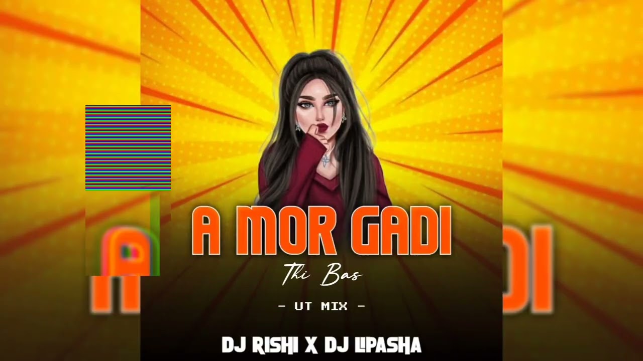 A MOR GADI THI BAS (UT MIX) DJ RISHI X DJ LIPSHA X SUVEN REMIX OFFICIAL 