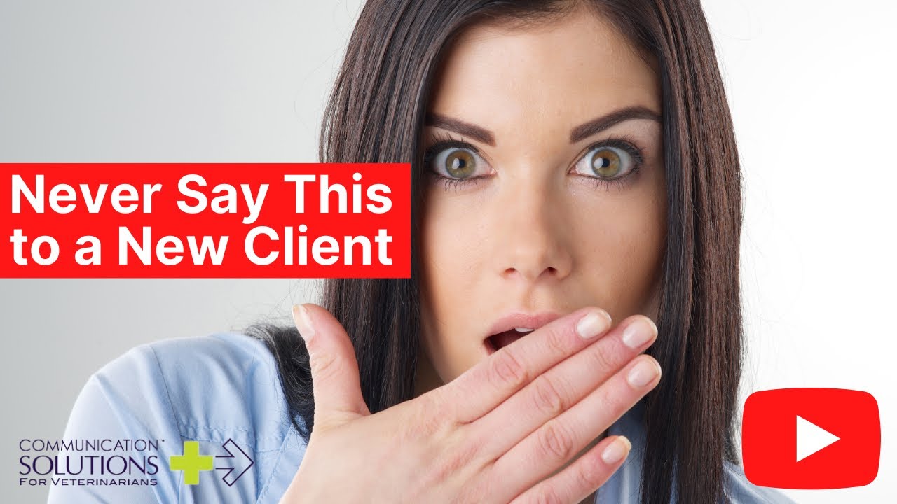 Never Say This to a New Client