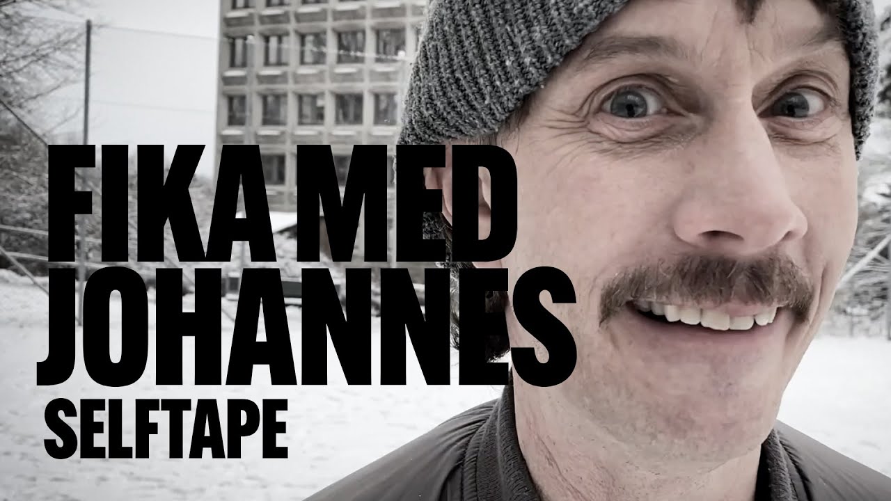 Fika med Johannes - Selftape