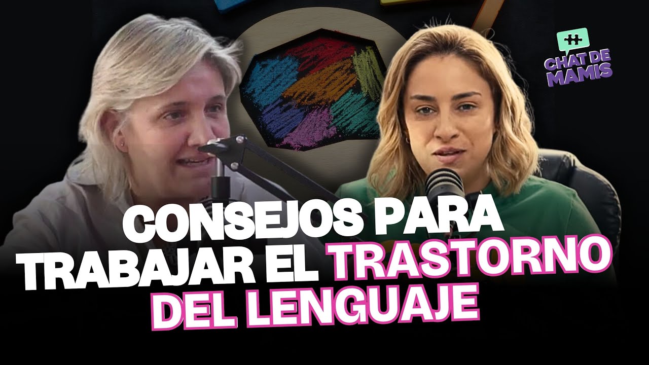 TRASTORNO DEL LENGUAJE: ¿CÓMO AYUDO a mí HIJO si NO DICE NI UNA PALABRA? / Chat de Mamis