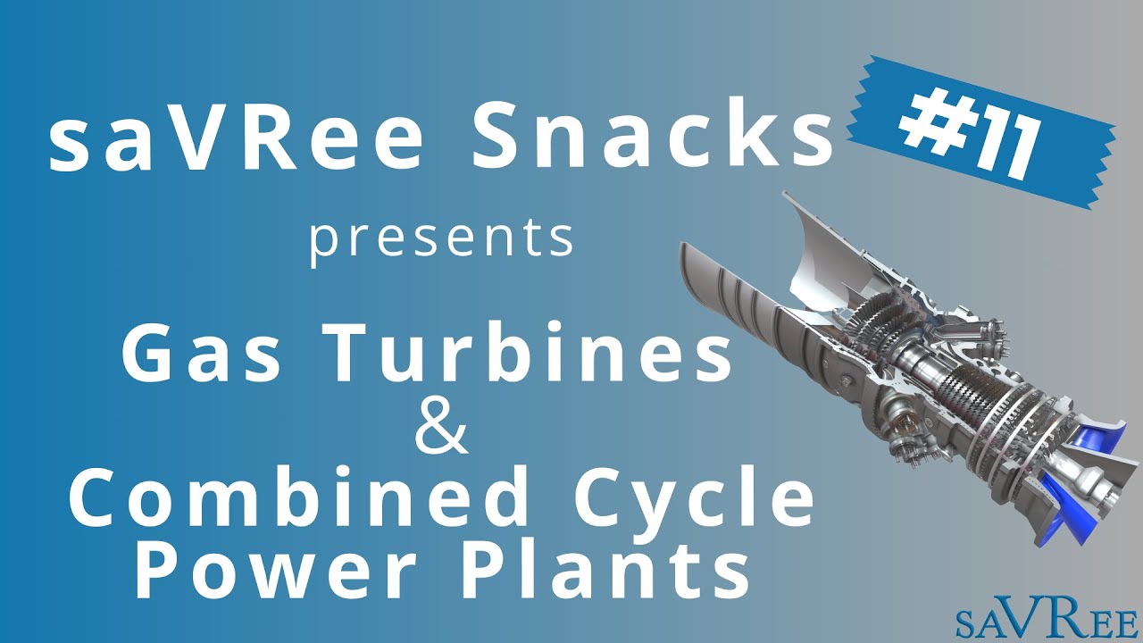 saVRee Snacks #11 — Газовые турбины и электростанции комбинированного цикла: объяснение