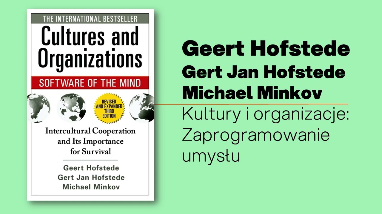Hofstede: Kultury i organizacje (12z13): Kultura to oprogramowanie naszych umysłów