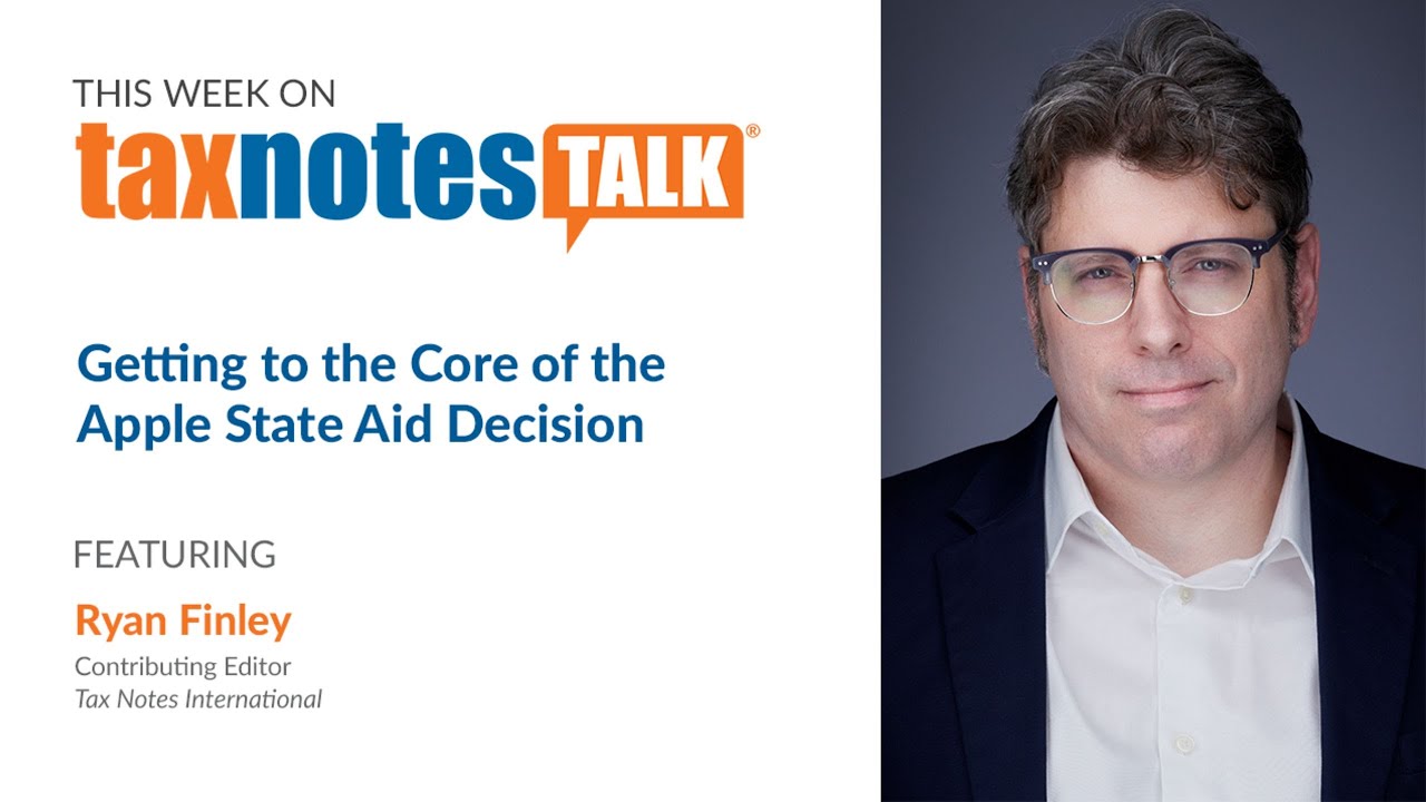 Getting to the Core of the Apple State Aid Decision (Audio Only)