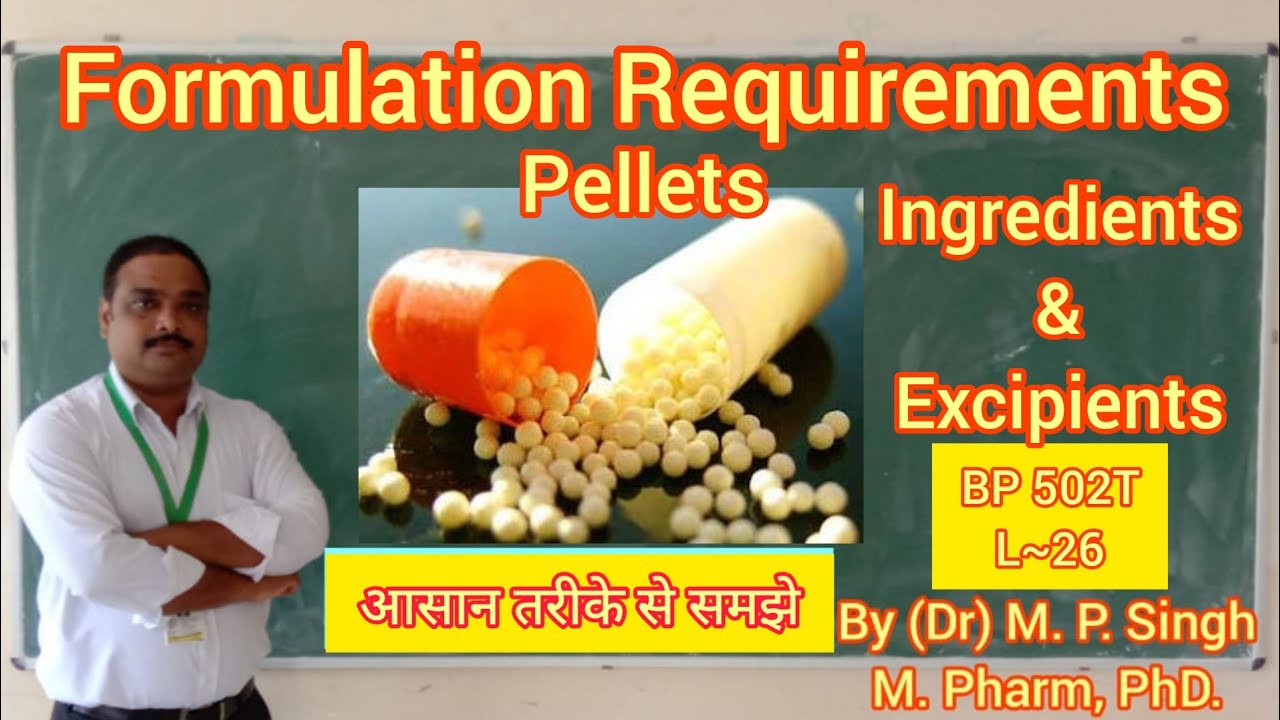 Formulation Requirements of Pellets | Pellets | Industrial Pharmacy | BP 502T | L~26