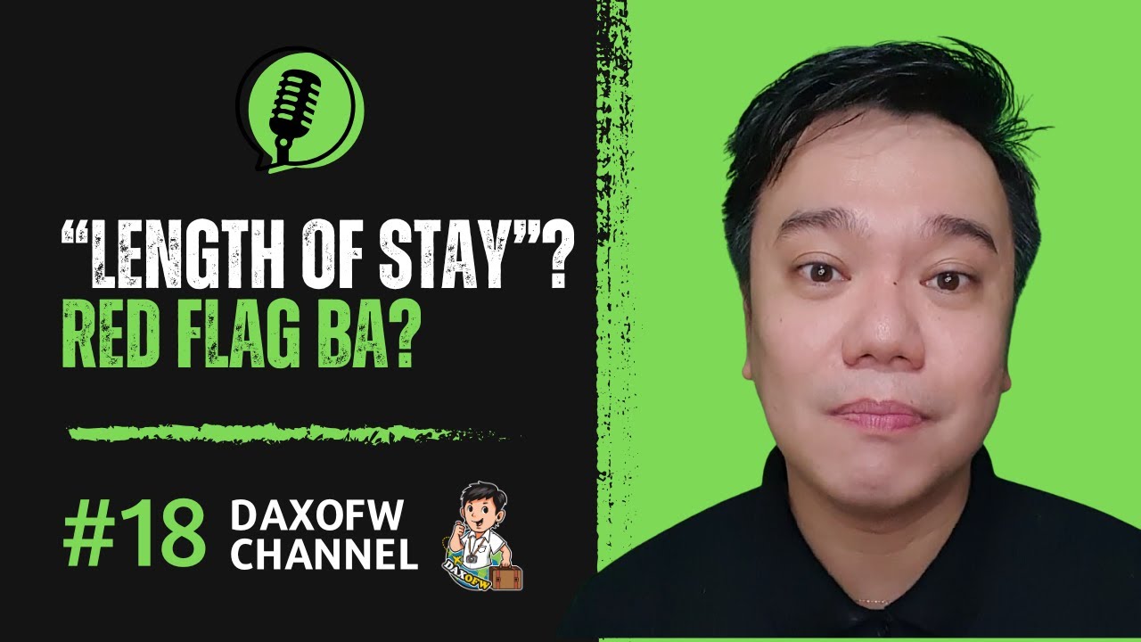 Tinatanong ang “Length of Stay”? May Red Flag Ba? | daxofw channel