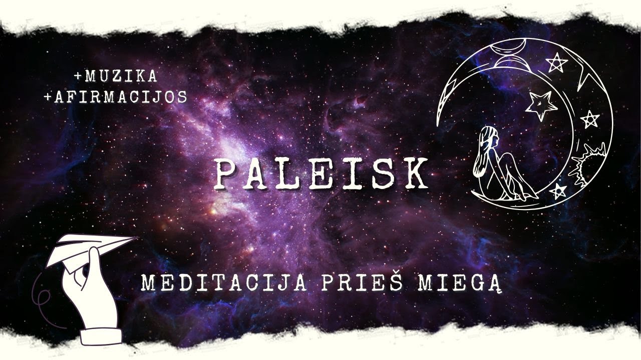 Paleidimo Meditacija Prieš Miegą - Kai Širdis Pavargo Laikyti | Paleisk Ir Išgydyk Save