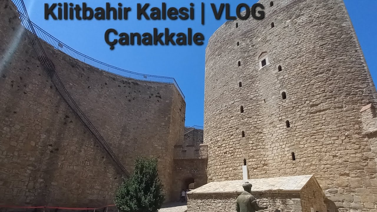 Kilitbahir Kalesi ~ Çanakkale 🏰  | VLOG